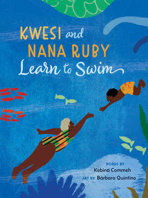 Kwesi and Nana Ruby Learn to Swim - ebook